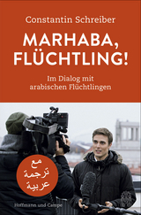 Marhaba, Flüchtling! - Constantin Schreiber