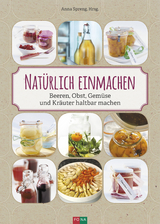 Nat&uuml;rlich einmachen - 