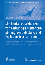 Mechanisches Verhalten von Verbundglas unter zeitabh&auml;ngiger Belastung und Explosionsbeanspruchung - Johannes K. Kuntsche