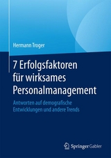 7 Erfolgsfaktoren f&uuml;r wirksames Personalmanagement - Hermann Troger