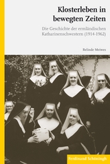 Klosterleben in bewegten Zeiten - Relinde Meiwes, Sr. M. Gabriele Jonek