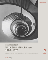 Der Architekt Wilhelm Stigler sen. 1903-1976 - Juliane Mayer