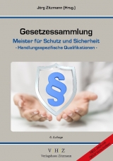 Gesetzessammlung Meister f&uuml;r Schutz und Sicherheit &ndash; Handlungsspezifische Qualifikationen &ndash; 4. Auflage - 