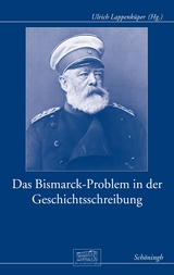 Das Bismarck-Problem in der Geschichtsschreibung - 