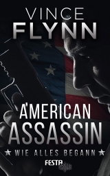 American Assassin &ndash; Wie alles begann - Vince Flynn