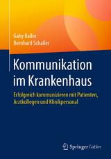 Kommunikation im Krankenhaus - Gaby Baller, Bernhard Schaller