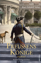 Preussens K&ouml;nige Privat - Karl Eduard Vehse