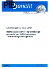 Rechnergesteuerter Impulsladungsgenerator zur Kalibrierung von Teilentladungsmessger&auml;ten - E. Brzostek, K. Schon