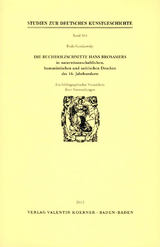 Die Buchholzschnitte Hans Brosamers in naturwissenschaftlichen, satirischen und humanistischen Drucken des 16. Jahrhunderts. - Bodo Gotzkowsky