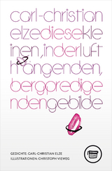 diese kleinen, in der luft h&auml;ngenden, bergpredigenden gebilde - Carl-Christian Elze