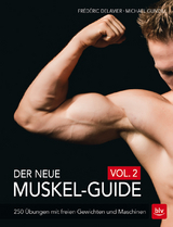 Der neue Muskel-Guide Vol. 2 - Fr&eacute;d&eacute;ric Delavier, Michael Gundill