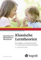 Klassische Lerntheorien - Guy Bodenmann, Meinrad Perrez, Marcel Sch&auml;r