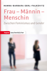 Frau &ndash; M&auml;nnin &ndash; Menschin - Hanna-Barbara Gerl-Falkovitz