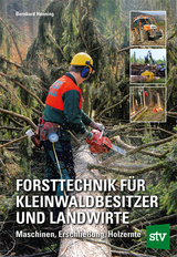 Forsttechnik f&uuml;r Kleinwaldbesitzer und Landwirte - Bernhard Henning