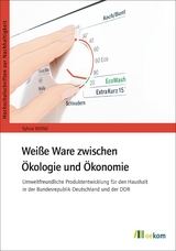 Wei&szlig;e Ware zwischen &Ouml;kologie und &Ouml;konomie - Sylvia W&ouml;lfel