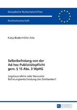 Selbstbefreiung von der Ad-hoc-Publizit&auml;tspflicht gem. &sect; 15 Abs. 3 WpHG - Katja Bodenh&ouml;fer-Alte
