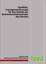 Qualit&auml;tsmanagementkonzept f&uuml;r den Betrieb der Verkehrsrechnerzentralen des Bundes - Heribert Kirschfink, Christoph Aretz