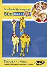 Druckschrift-Lehrgang S&uuml;d Band 3 &ndash; F&ouml;rderkinder - Dorothee Pakulat, Bettina Palm-Bauer, Barbara Tepe-Tryba, Sonja Thomas
