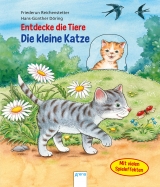 Entdecke die Tiere. Die kleine Katze - Friederun Reichenstetter