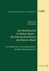 Der Weihbischof im Bistum Basel - die Di&ouml;zesankonferenz des Bistums Basel - Urban Fink, Alfred B&ouml;lle