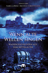 Wenn alte Wellen singen - C.M. Dyrnberg, Regine D. Ritter, Marielle Bodenheimer, Julia Annina Jorges, Anna Eichenbach, Erik Huyoff, Tina Skupin, Corinne Hocke, Nina Casement, Sophia Sch&ouml;nhals, Leonie Halter, Manuela Sch&ouml;rghofer, Claudia Wahnschaffe, Kathrin Pohl, Elisabeth Schwaha, Sabine Frambach