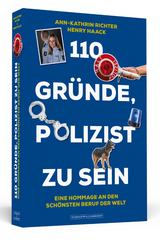110 Gründe, Polizist zu sein - Ann-Kathrin Richter, Henry Haack