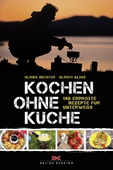 Kochen ohne K&uuml;che - Ulrike Richter, Ulrich Albus