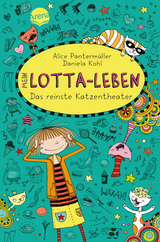 Mein Lotta-Leben (9). Das reinste Katzentheater - Alice Pantermüller
