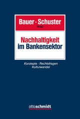 Nachhaltigkeit im Bankensektor - Denise A. Bauer, Jens-Hinrich Binder, Stefan Bressler, Patrick Cichy, Evgenia Gissing, Falko Glasow, Angela G&ouml;rner, Manuela Klos, Sabrina Kulenkamp, Christoph Kumpan, Thomas Kurze, Klaus Lackhoff, Ilonka R&uuml;hle, Simone Sch&ouml;nen, Gunnar Schuster, Martina Stegmaier, Tobias Tr&ouml;ger, Thomas Voland, Daniela Weber-Rey