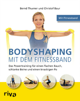 Bodyshaping mit dem Fitnessband - Bernd Thurner, Christof Baur