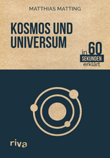 Kosmos und Universum in 60 Sekunden erkl&auml;rt - Matthias Matting