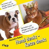 Hund denkt &ndash; Katze denkt - Alexandra Rodeck