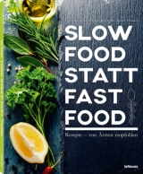 Slow Food statt Fast Food - Dr.A. Fleckenstein, Dr Porstner
