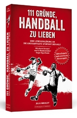 111 Gr&uuml;nde, Handball zu lieben - Julia Nikoleit
