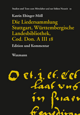 Die Liedersammlung Stuttgart, W&uuml;rttembergische Landesbibliothek, Cod. Don. A III 18 - Katrin Ebinger-M&ouml;ll