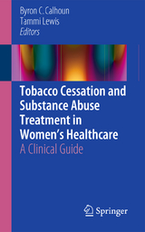 Tobacco Cessation and Substance Abuse Treatment in Women&rsquo;s Healthcare - 