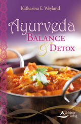 Ayurveda &ndash; Balance & Detox - Katharina Weyland