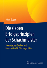 Die sieben Erfolgsprinzipien der Schachmeister - Milon Gupta