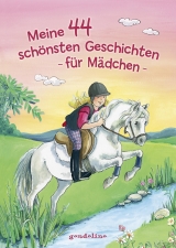 Meine 44 schönsten Geschichten – für Mädchen