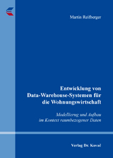 Entwicklung von Data-Warehouse-Systemen f&uuml;r die Wohnungswirtschaft - Martin Reifberger
