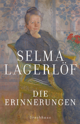 Die Erinnerungen - Selma Lagerl&ouml;f