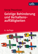 Geistige Behinderung und Verhaltensauff&auml;lligkeiten - Georg Theunissen