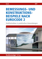 Bemessungs- und Konstruktionsbeispiele nach Eurocode 2 - Alfons Goris