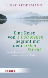 Eine Reise von 1000 Meilen beginnt mit dem ersten Schritt - Luise Reddemann