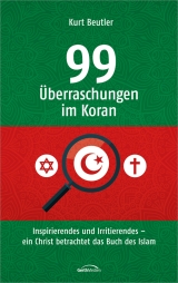 99 &Uuml;berraschungen im Koran - Kurt Beutler