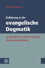 Einf&uuml;hrung in die evangelische Dogmatik - Dietrich Korsch