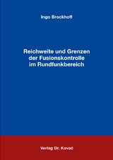 Reichweite und Grenzen der Fusionskontrolle im Rundfunkbereich - Ingo Brockhoff