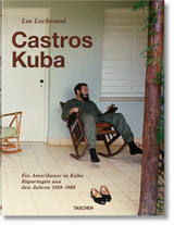 Lee Lockwood. Castros Kuba. 1959&ndash;1969 - Lee Lockwood, Saul Landau