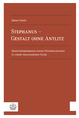 Stephanus &ndash; Gestalt ohne Antlitz - Rainer Schulz