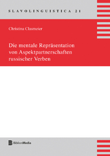 Die mentale Repraesentation von Aspektpartnerschaften russischer Verben - Christina Clasmeier